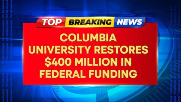 Columbia University Restores $400 Million In Federal Funding