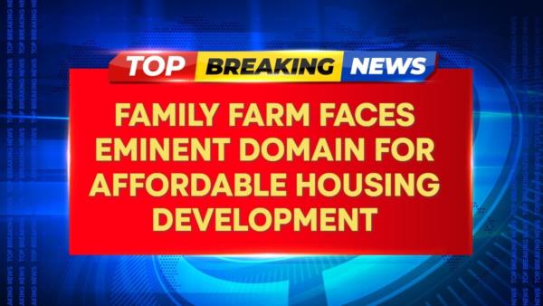 Family Farm Faces Eminent Domain For Affordable Housing Development