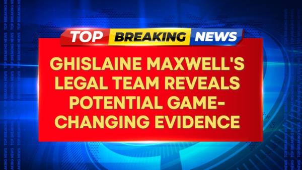 Ghislaine Maxwell's Legal Team Reveals Potential Game-Changing Evidence